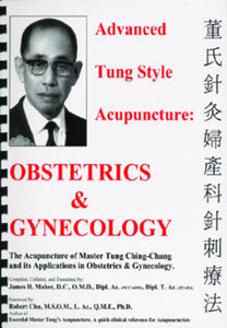 Advanced Tung Style Acupuncture Vol 2: Obstetrics & Gynecology