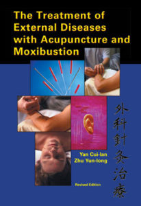 The Treatment of External Diseases with Acupuncture & Moxibustion