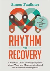 Rhythm to Recovery – A Practical Guide to Using Rhythmic Music,