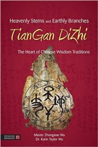 Heavenly Stems and Earthly Branches – Tian Gan Di Zhi (Softcover)