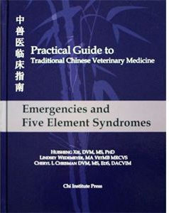 Practical Guide to Traditional Chinese Veterinary Medicine Vol. 1: Emergencies