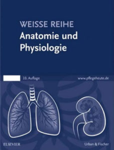 Weisse Reihe: Anatomie und Physiologie