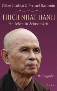 Thich Nhat Hanh – Ein Leben in Achtsamkeit.