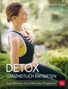 Detox – Ganzheitlich entgiften