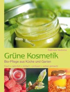 Grüne Kosmetik – Bio-Pflege aus Küche und Garten