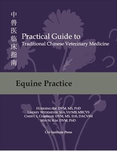 Practical Guide to Traditional Chinese Veterinary Medicine Vol. 3: Equine