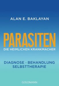 Parasiten – die verborgene Ursache vieler Erkrankungen