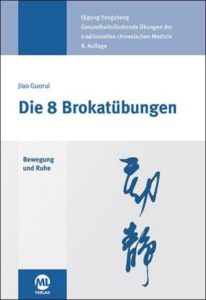 Die 8 Brokatübungen – Bewegung und Ruhe. Qigong Yangsheng